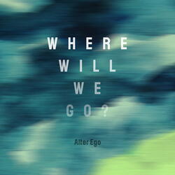 Where will we go?