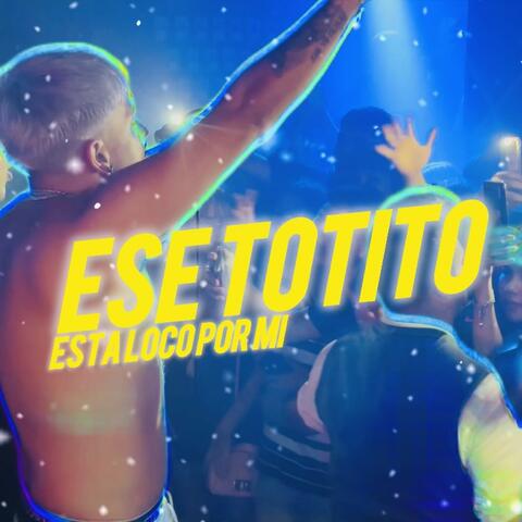 Ese Totito esta Loco por Mi