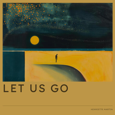 Let us go