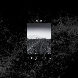 Good Tequila