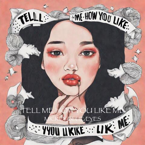 Tell Me How You Like Me