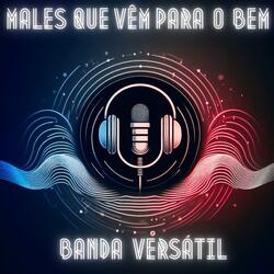 Males Que Vêm para o Bem