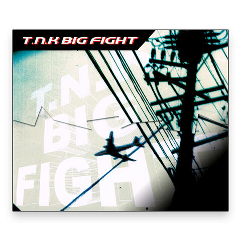 T.N.K BIG FIGHT