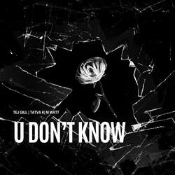 U Don't Know