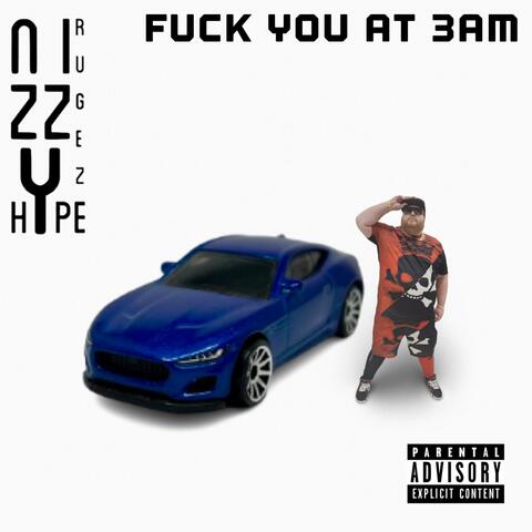 Fuck You At 3 AM