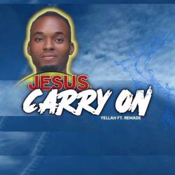 Jesus Carry On