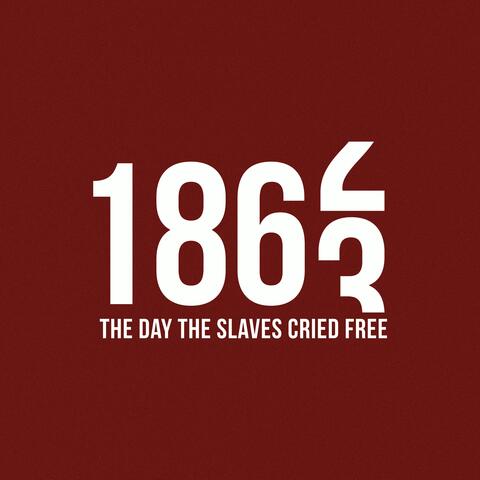 The Day the Slaves Cried Free/1863