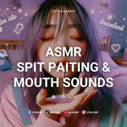 Asmr Spit Painting & Mouth Sounds pt 3