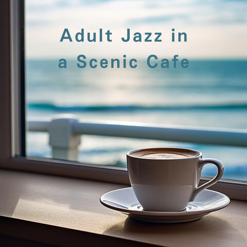 Adult Jazz in a Scenic Cafe