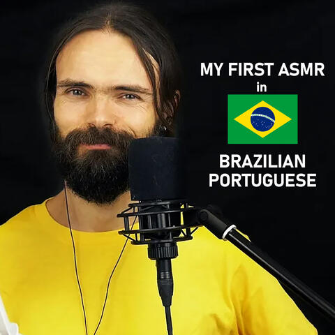 My First Asmr in Brazilian Portuguese