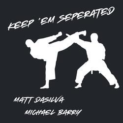 Keep 'Em Seperated
