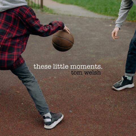 These Little Moments