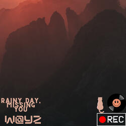 rainy day, missing you