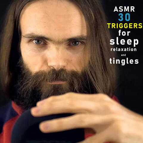 ASMR 30 Triggers for Sleep, Relaxation and Tingles