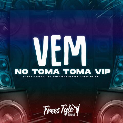 Vem no Toma Toma Vip