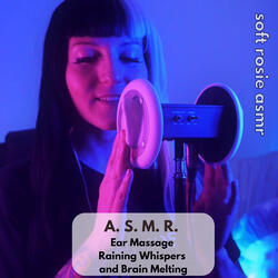 A.S.M.R. Ear Massage Raining Whispers and Brain Melting, Pt. 13