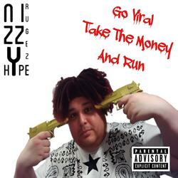 Go Viral Take The Money And Run