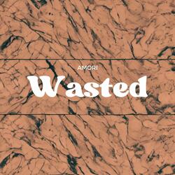 Wasted