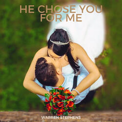 He Chose You for Me