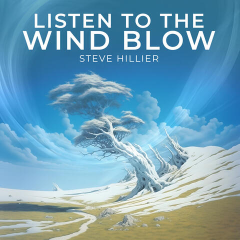 Listen To The Wind Blow