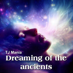 Dreaming of the ancients