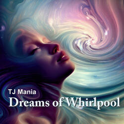 Dreams of Whirlpool