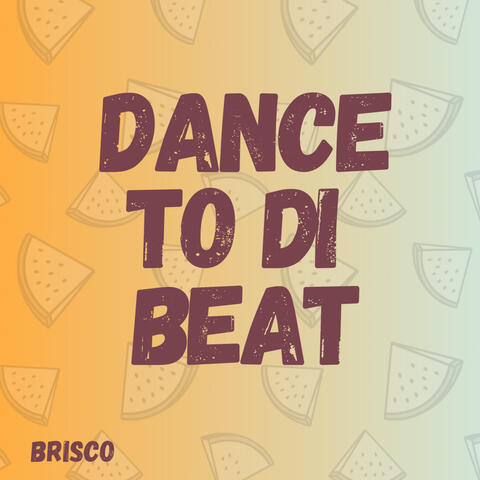 Dance To Di Beat