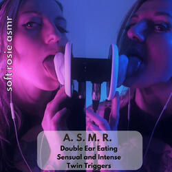A.S.M.R. Double Ear Eating - Sensual and Intense Twin Triggers, Pt. 4