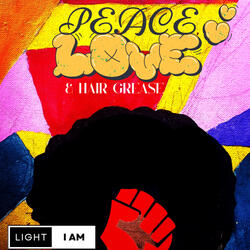 Peace love and hair grease