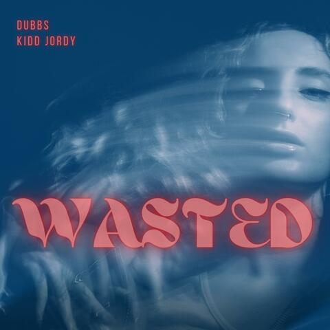 Wasted