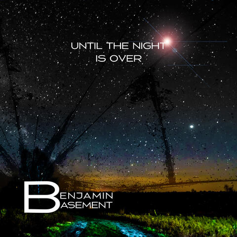 Until The Night Is Over