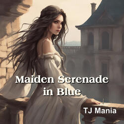 Maiden Serenade in Blue