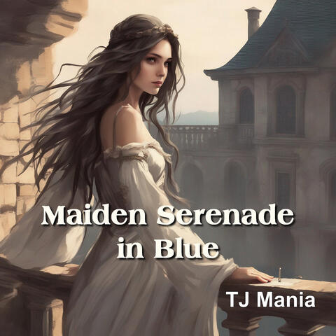 Maiden Serenade in Blue