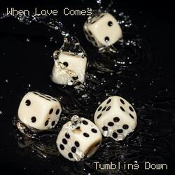 When Love Comes Tumbling Down