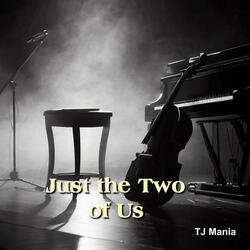 Just the Two of Us