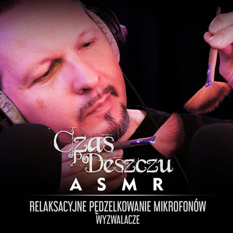 Relaksacyjne Pędzelkowanie Mikrofonów • Wyzwalacze