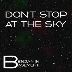 Don't stop at the Sky