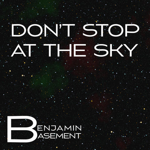 Don't stop at the Sky