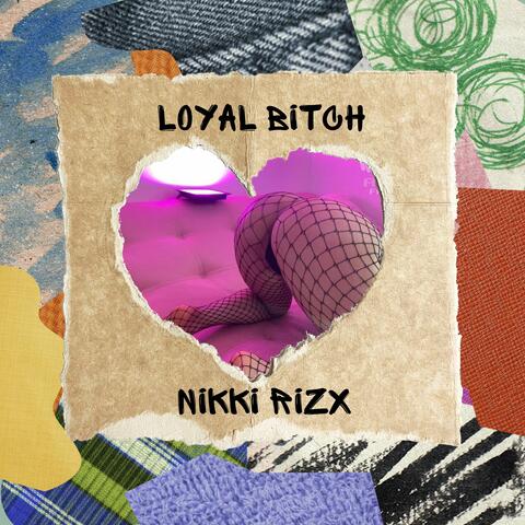 LOYAL  BITCH
