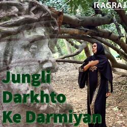 Jungli Darkhto Ke Darmiyan