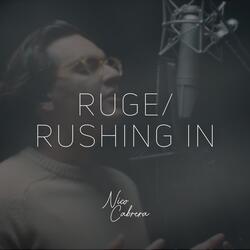 Ruge/Rushing In