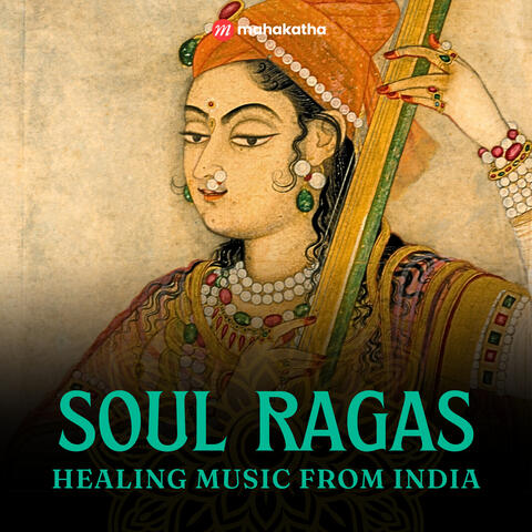 Soul Ragas - Healing Music from India