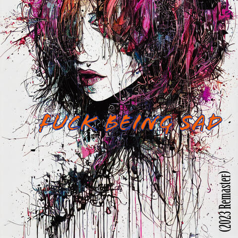 Fuck Being Sad (2023 Remaster)