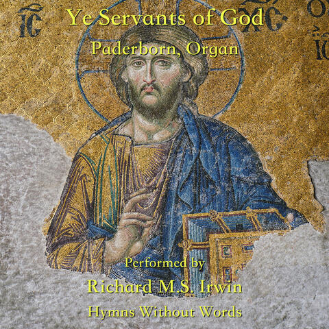 Ye Servants of God (Paderborn, Organ)