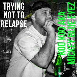 Trying Not to Relapse