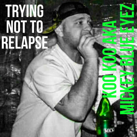 Trying Not to Relapse