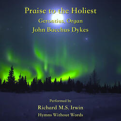 Praise to the Holiest (Gerontius, Organ)