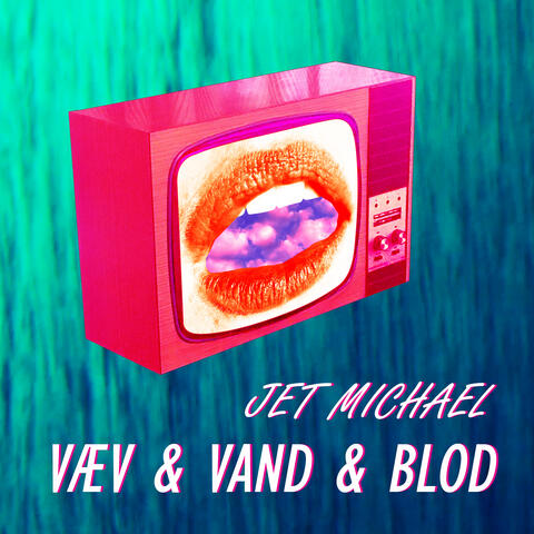 Væv & Vand & Blod