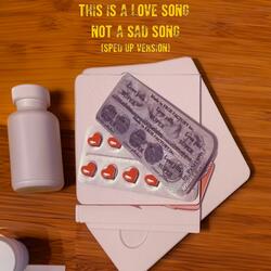 This Is a Love Song Not a Sad Song