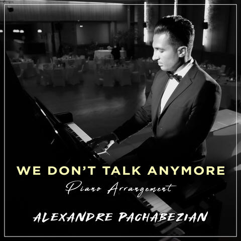 We Don't Talk Anymore